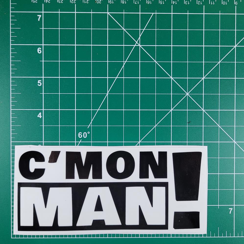 Come On Man Sticker