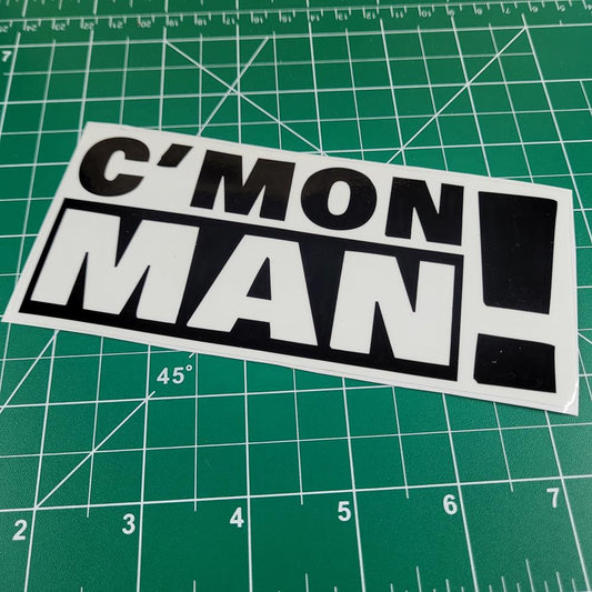 Come On Man Sticker